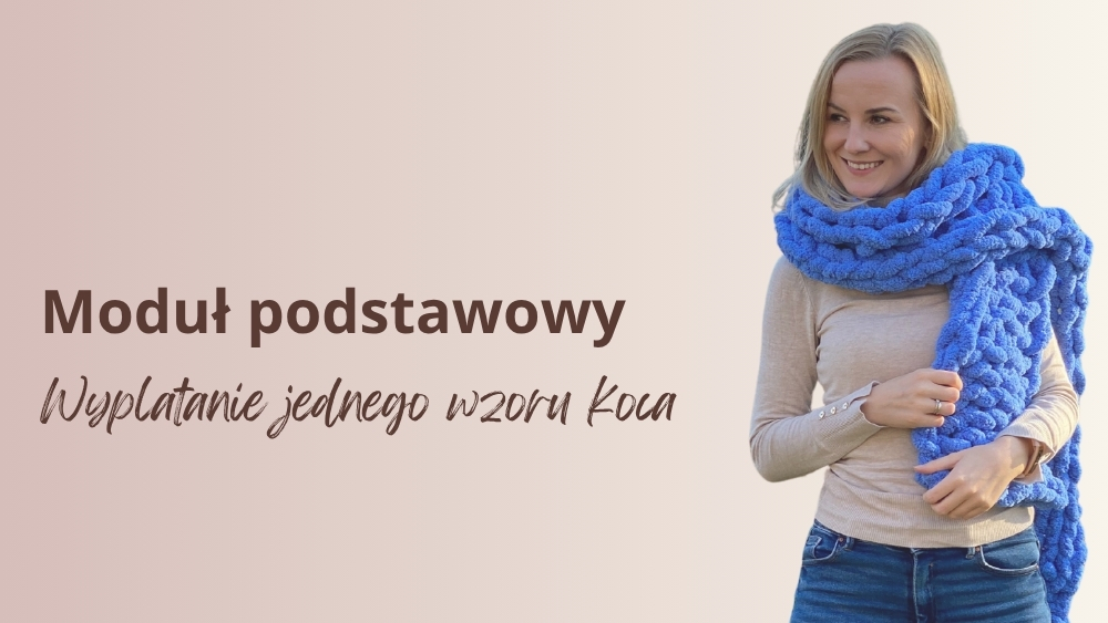 Moduł podstawowy kursu wyplatania koców